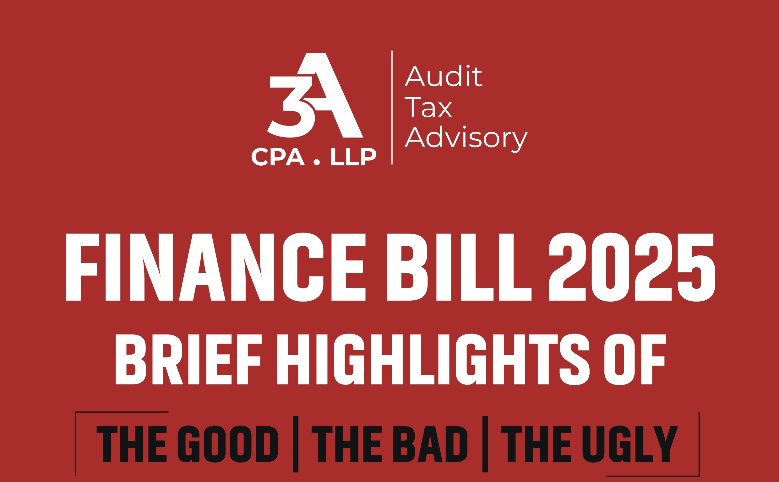 BRIEF HIGHLIGHTS OF FINANCE BILL 2025.  THE GOOD | THE BAD | THE UGLY